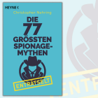 Die 77 größten Spionagemythen enträtselt von Christopher Nehring