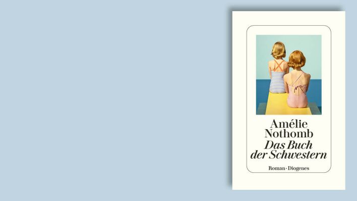 "Das Buch der Schwestern" von Amélie Nothomb © Diogenes