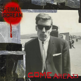 "Come Ahead" von Primal Scream © BMG