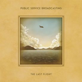 "The Last Flight" von Public Service Broadcasting © So