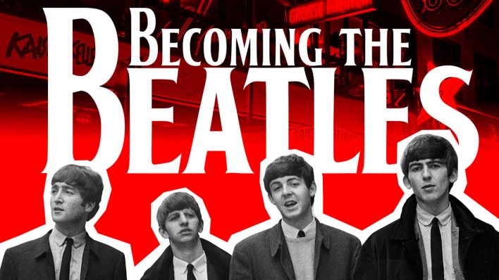 Becoming The Beatles – Die Hamburger Jahre