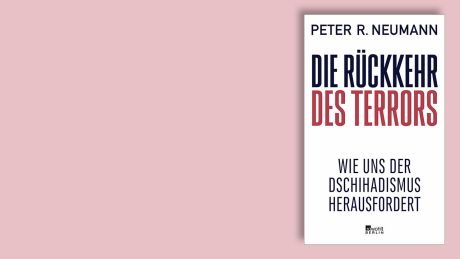 "Die Rückkehr des Terrors" von Peter R. Neumann © Rowohlt