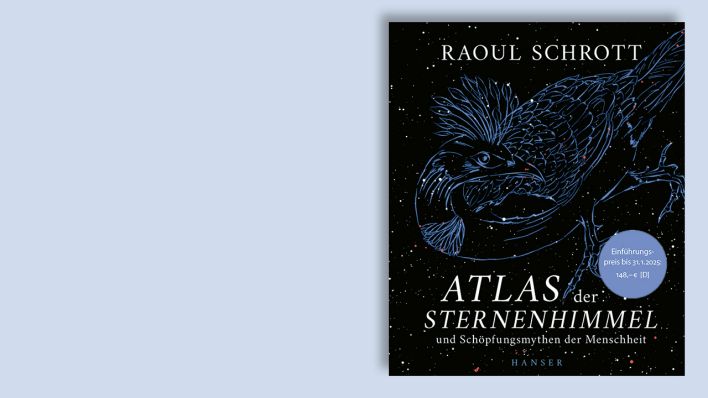 Raoul Schrott: "Atlas der Sternenhimmel und Schöpfungsmythen der Menschheit" © Hanser