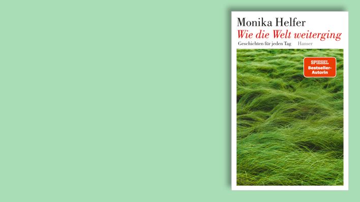 "Wie die Welt weiterging" von Monika Helfer