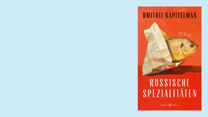 "Russische Spezialitäten" von Dmitrij Kapitelman