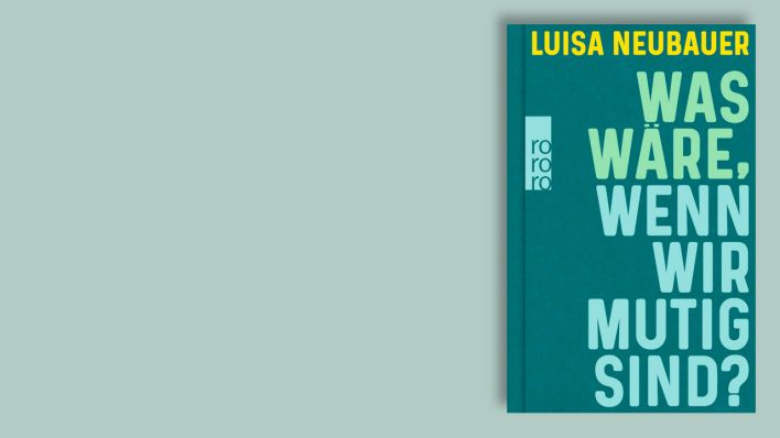 "Was wäre, wenn wir mutig sind?" von Luisa Neubauer